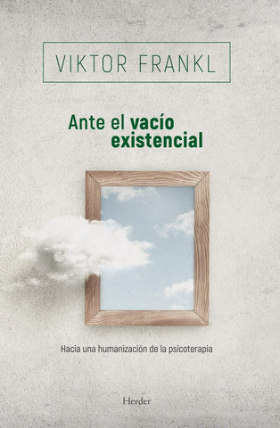 Ante el vacio existencial  | Viktor E. Frankl