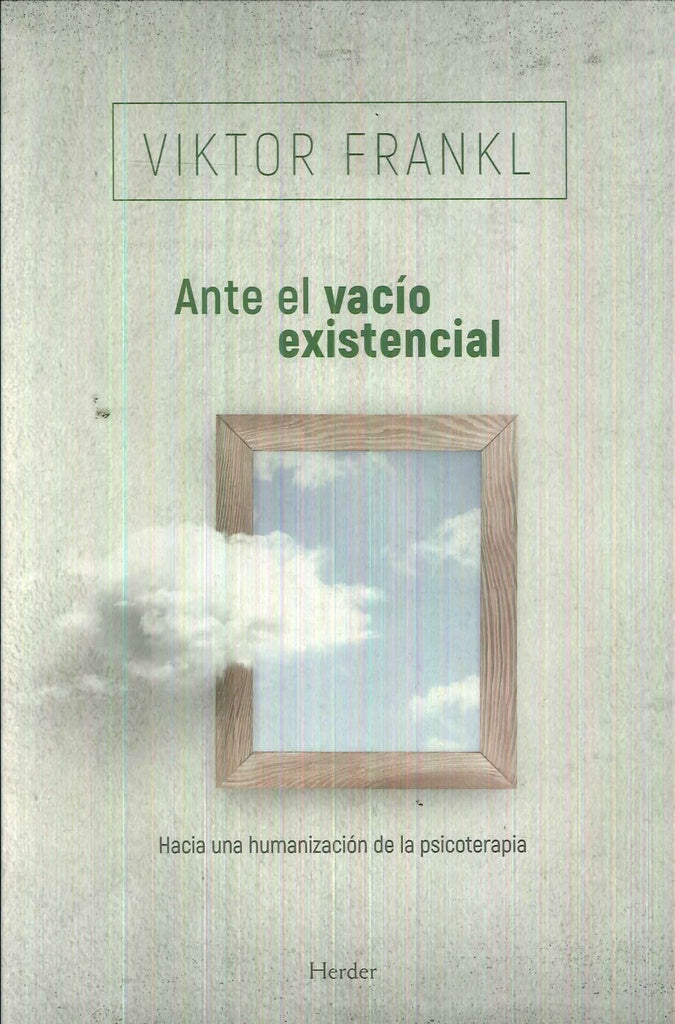ANTE EL VACIO EXISTENCIAL. HACIA UNA HUMANIZACION.. | Frankl-Villanueva