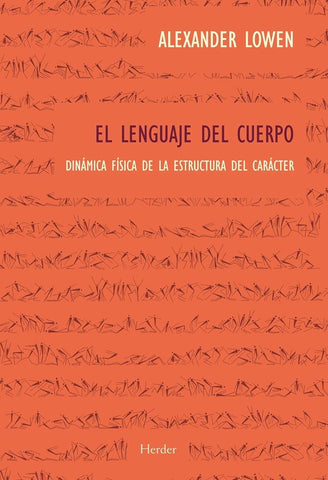 El Lenguaje del cuerpo: dinámica física de la estructura del carácter | Lowen-Diorki