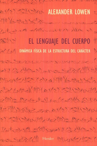 El Lenguaje del cuerpo: dinámica física de la estructura del carácter | Lowen-Diorki