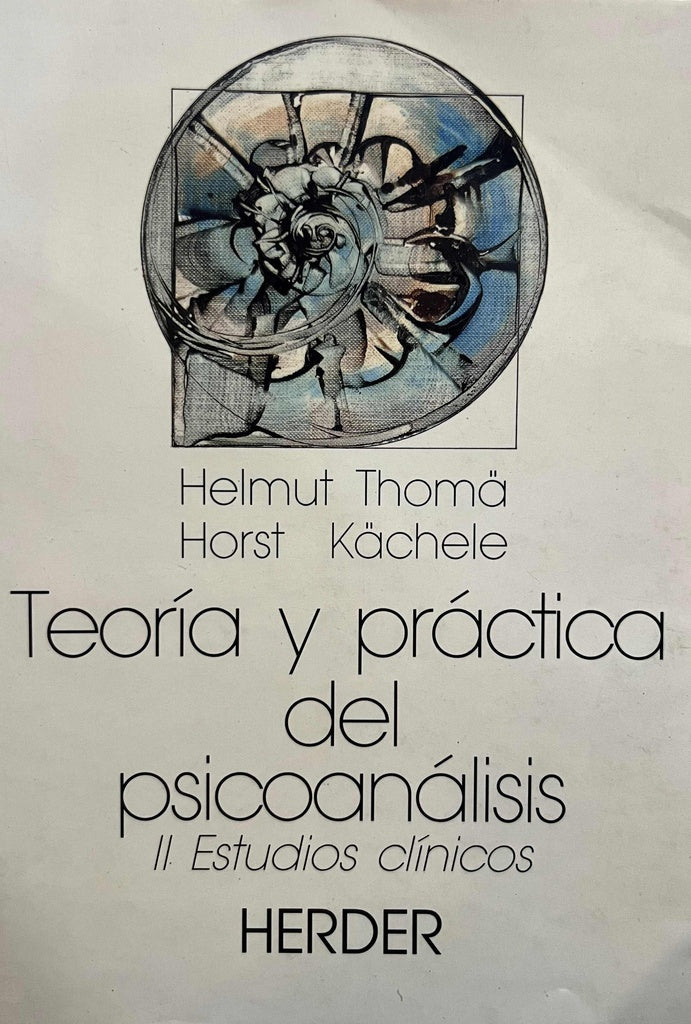 TEORÍA Y PRÁCTICA DEL PSICOANÁLISIS (2 TOMOS).. | Helmut Thoma