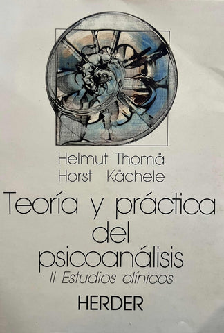 TEORÍA Y PRÁCTICA DEL PSICOANÁLISIS (2 TOMOS).. | Helmut Thoma