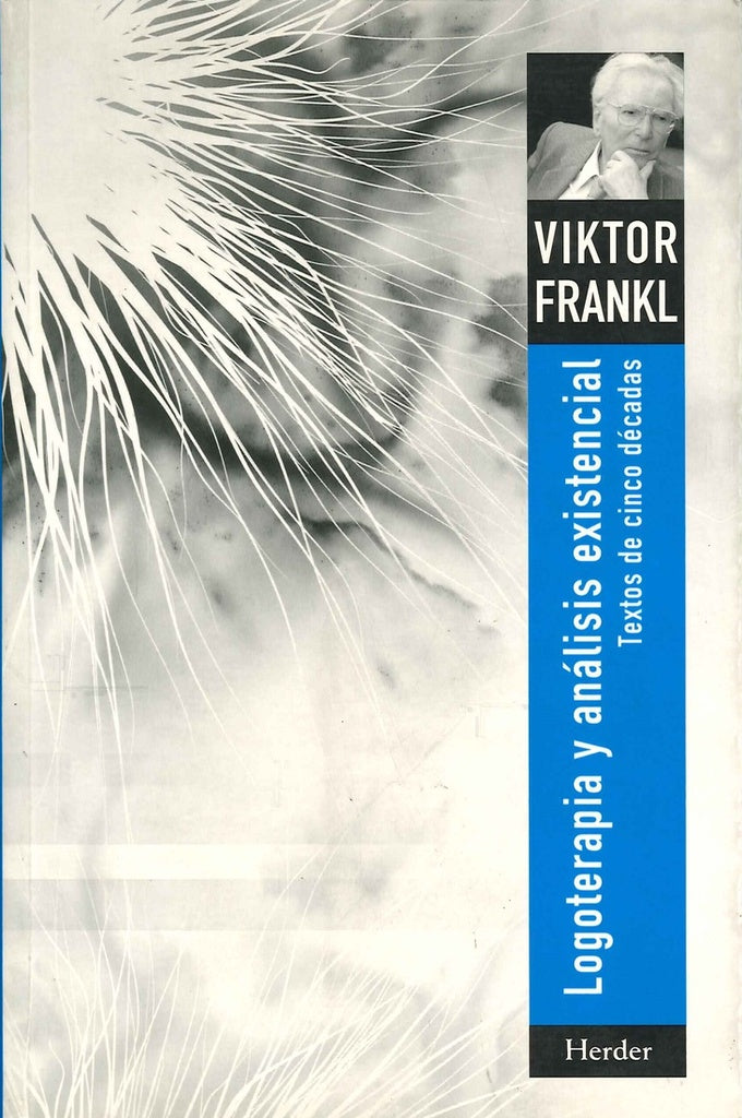 LOGOTERAPIA Y ANALISIS EXISTENCIAL | Viktor E. Frankl