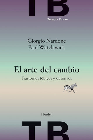 El arte del cambio: trastornos fóbicos y obsesivos | Nardone-Watzlawick-Martínez Riu