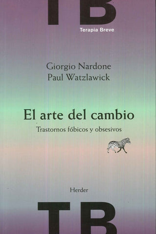 El arte del cambio: trastornos fóbicos y obsesivos | Nardone-Watzlawick-Martínez Riu