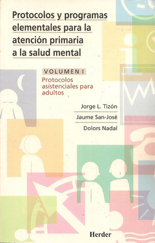 PROTOCOLOS Y PROGRAMAS ELEMENTALES PARA LA ATENCION PRIMARIA A LA SALUD MENTAL | Jorge L.  Tizón García