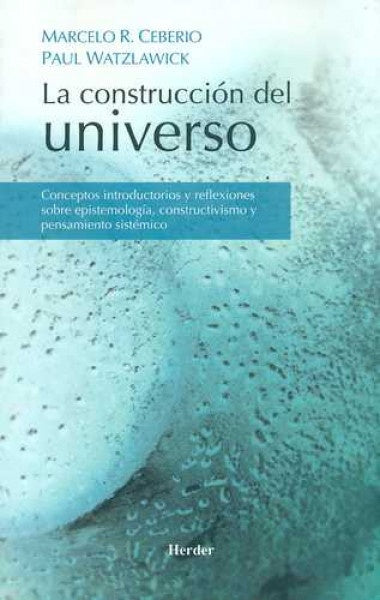 LA CONSTRUCCÓN DEL UNIVRESO.. | Ceberio, Watzlawick