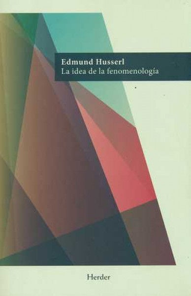 LA IDEA DE LA FENOMENOLOGIA | Edmund  Husserl