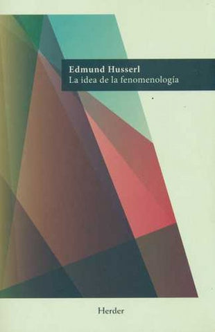 LA IDEA DE LA FENOMENOLOGIA | Edmund  Husserl