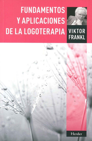 FUNDAMENTOS Y APLICACIONES DE LA LOGOTERAPIA..