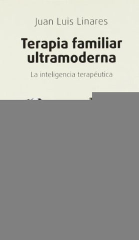Terapia familiar ultramoderna | Juan Luis Linares