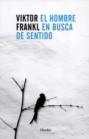 EL HOMBRE EN BUSCA DE SENTIDO.. | Viktor E. Frankl