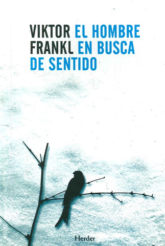 EL HOMBRE EN BUSCA DE SENTIDO.. | Viktor E. Frankl