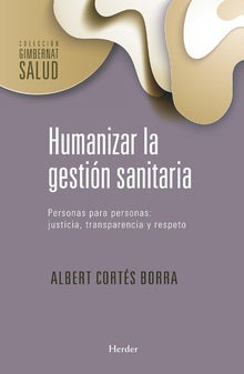 Humanizar la gestión sanitaria | ALBERT  CORTES BORRA