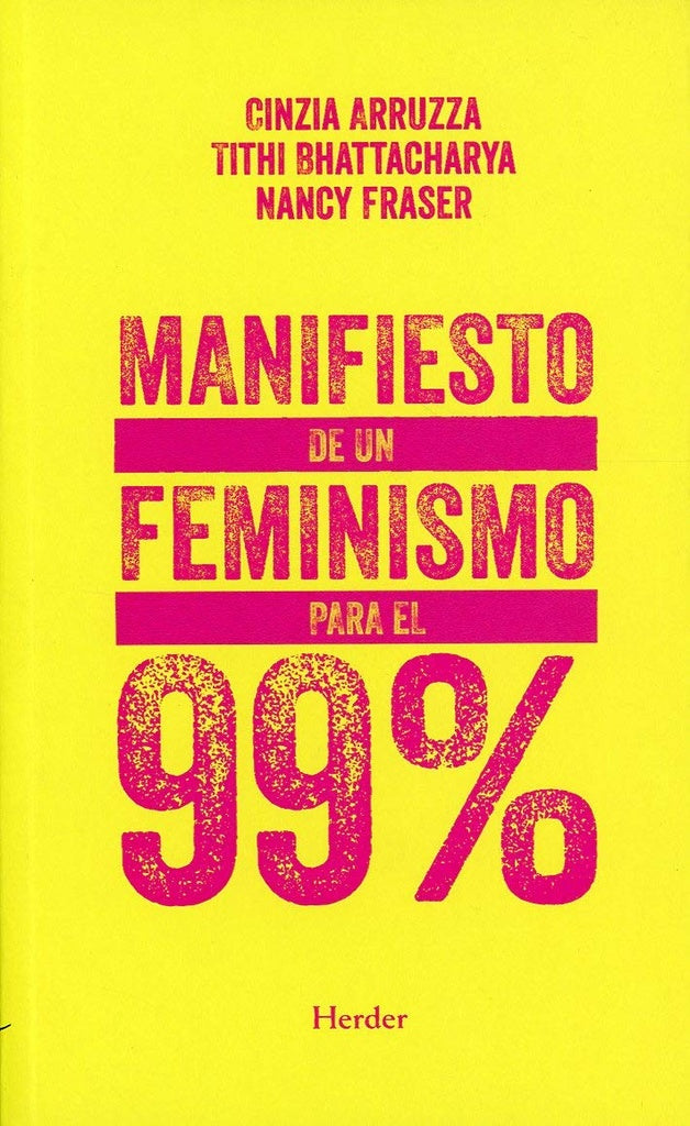 MANIFIESTO DE UN FEMINISMO PARA EL 99%.. | CINZIA ARRUZZA