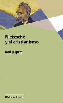 Nietzsche y el cristianismo  | Karl Jaspers