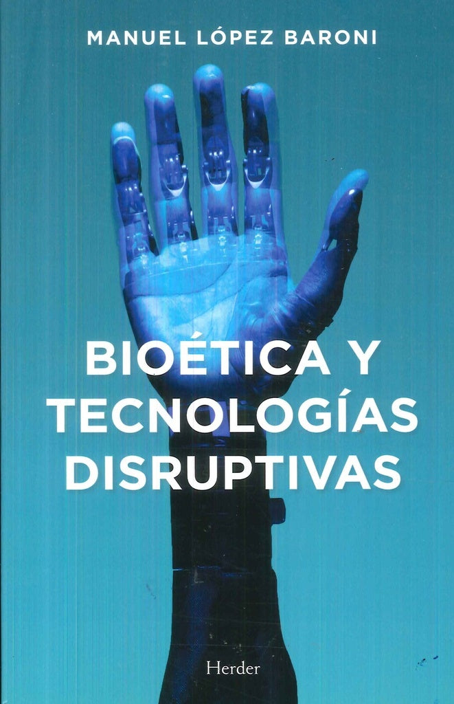 BIOETICA Y TECNOLOGIAS DISRUPTIVAS.. | MANUEL JESUS  LOPEZ BARONI