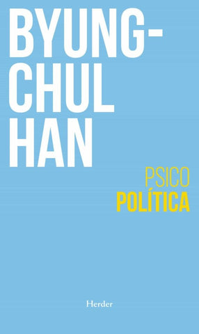 PSICOPOLITICA..  | Byung-Chul Han