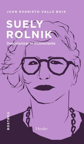 Suely Rolnik. Descolonizar el inconsciente | Juan Evaristo  Valls Boix