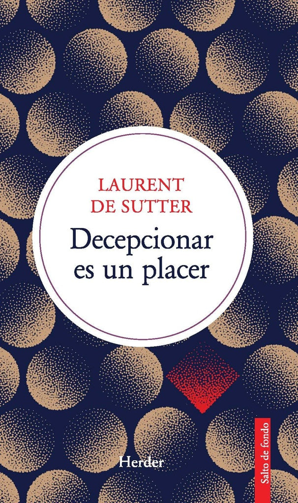 DECEPCIONAR ES UN PLACER | LAURENT DE SUTTER