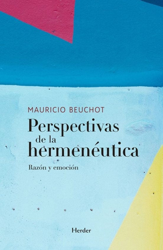 PERSPECTIVAS DE LA HERMENEUTICA | Mauricio Beuchot