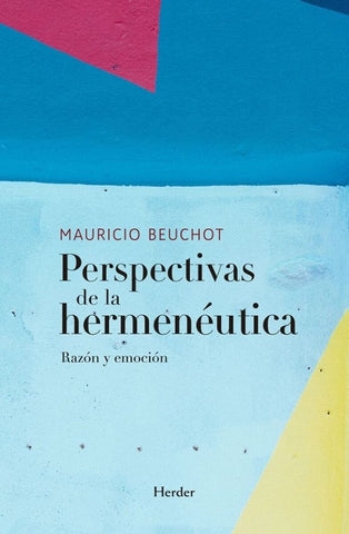PERSPECTIVAS DE LA HERMENEUTICA | Mauricio Beuchot