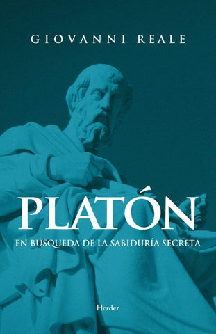PLATON. EN BUSQUEDA DE LA SABIDURIA SECRETA | Giovanni Reale