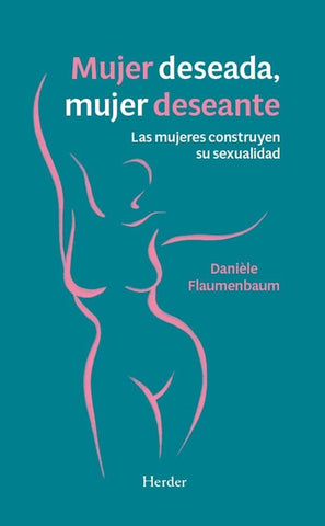 MUJER DESEADA, MUJER DESEANTE | DANIELE FLAUMENBAUM