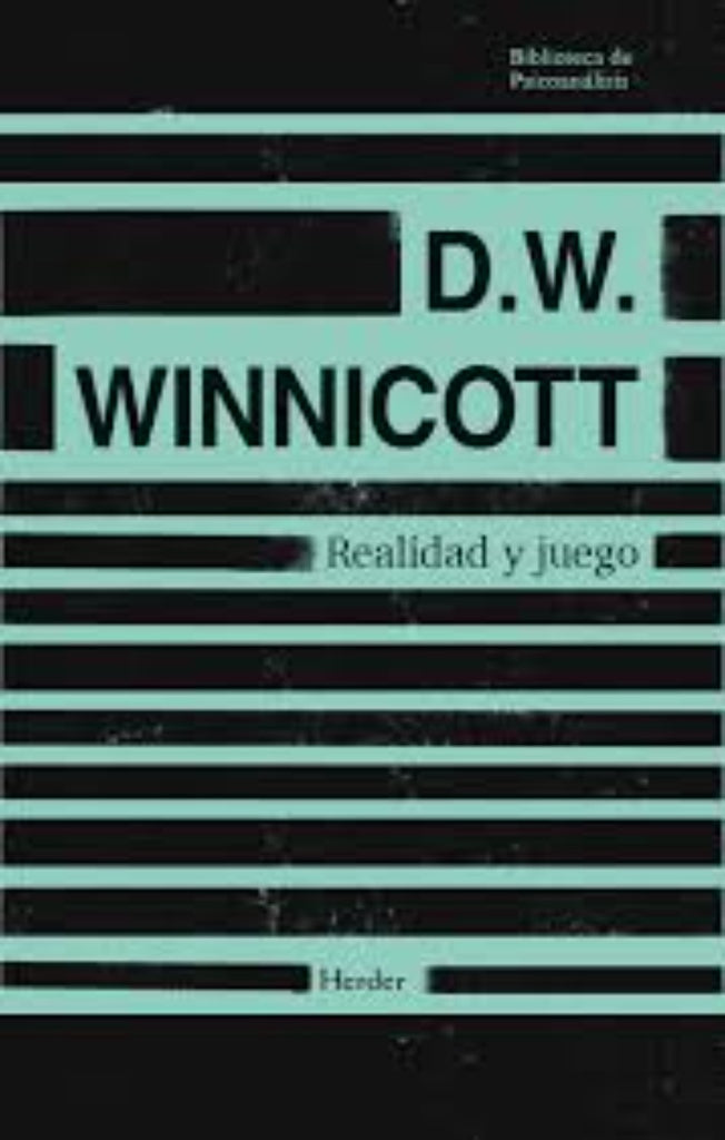 REALIDAD Y JUEGO | Donald Woods Winnicott