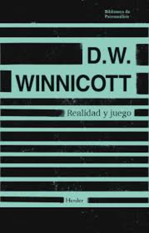 REALIDAD Y JUEGO | Donald Woods Winnicott