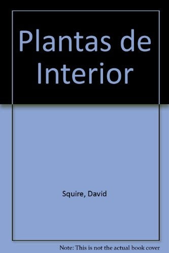 El gran libro ilustrado de las plantas de interior | Squire-Sutherland-Ruiz Gabás