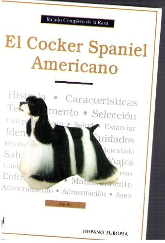 El cocker spaniel americano: tratado completo de la raza | Ibiy-Kriens