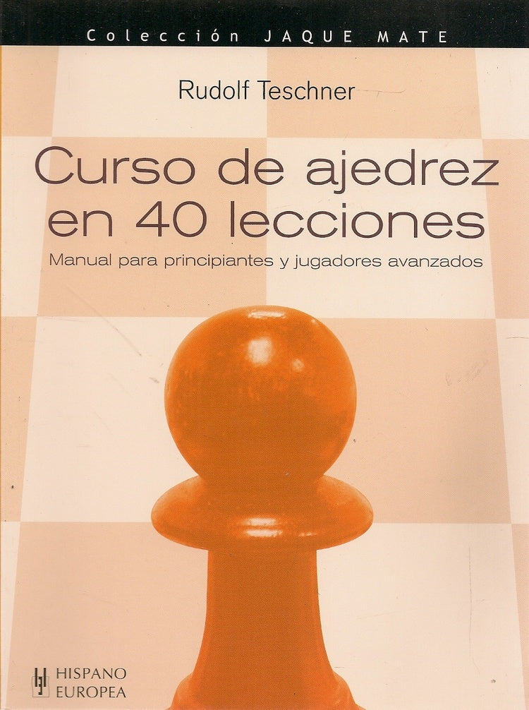 Curso de ajedrez en 40 lecciones | Rudolf Teschner