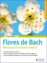 Flores de Bach. Restaura tu armonia interior | Sigrid Schmidt