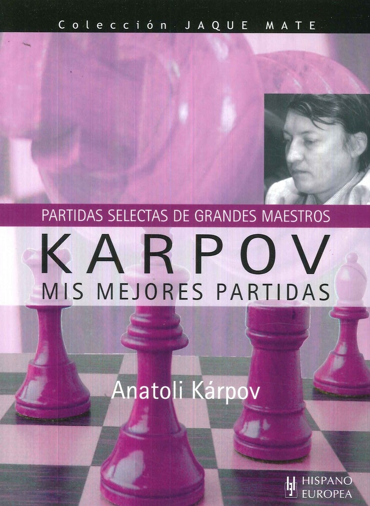 KARPOV. MIS MEJORES PARTIDAS.. | ANATOLI  KARPOV