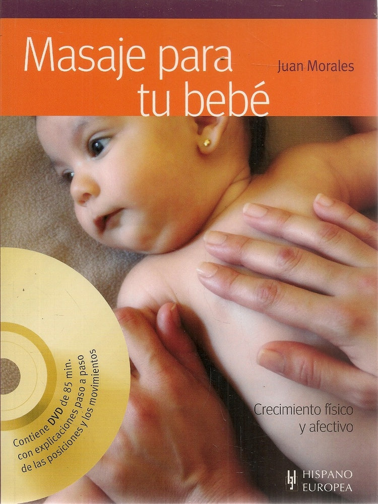 Masaje para tu bebe. Crecimiento fisico y afectivo | Juan Morales