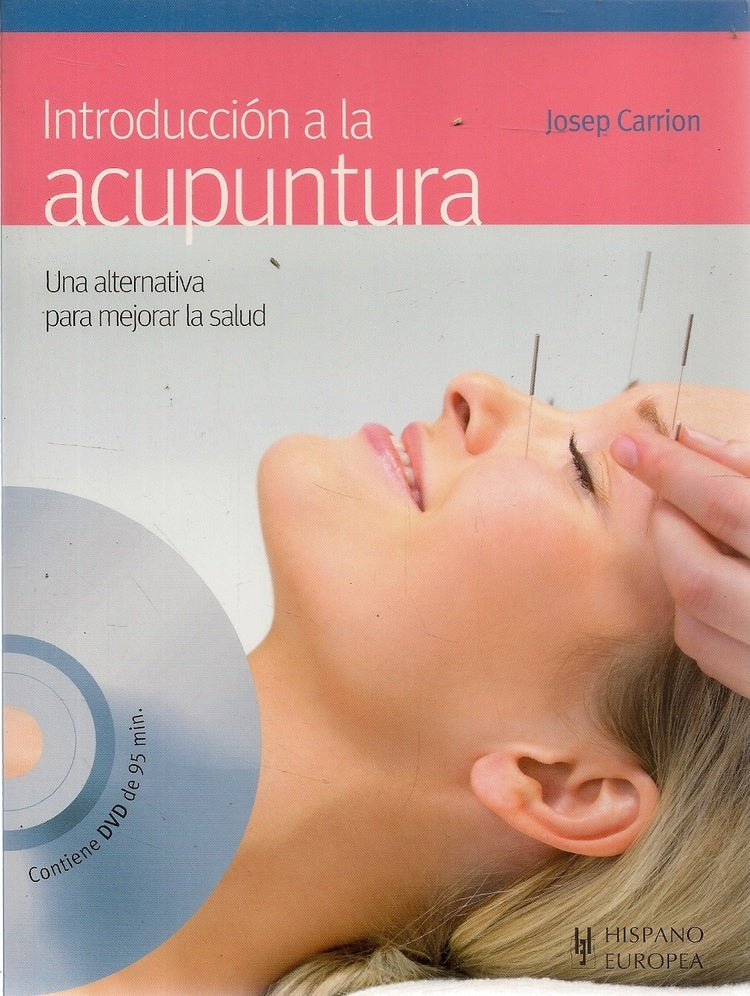 Introduccion a la acupuntura. Una alternativa para mejorar la salud | Josep Carrion