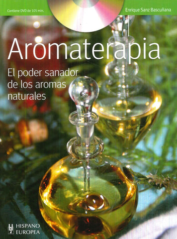 Aromaterapia. El poder de los aromas naturales  | Enrique Sanz Bascuñana