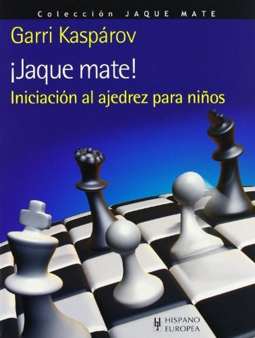 JAQUE MATE! INICIACION AL AJEDREZ PARA NIÑOS.. | Garri Kimovich Kasparov