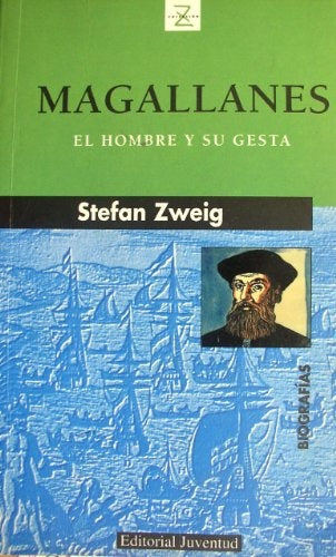 MAGALLANES. EL HOMBRE Y SU GESTA | Stephan Zweig