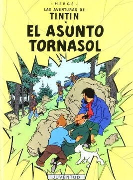 LAS AVENTURAS DE TINTIN. EL ASUNTO TORNASOL