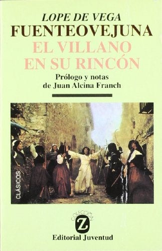 EL VILLANO EN SU RINCON / FUENTE OVEJUNA | Lope De Vega