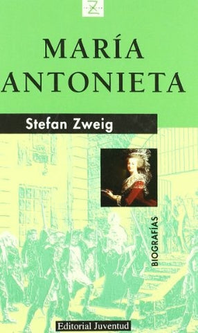 MARÍA ANTONIETA.. | STEFAN ZWEIG