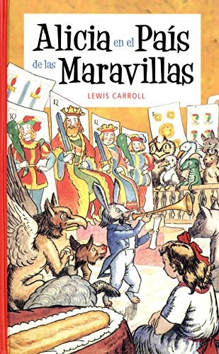 ALICIA EN EL PAIS DE LAS MARAVILLAS | Lewis Caroll