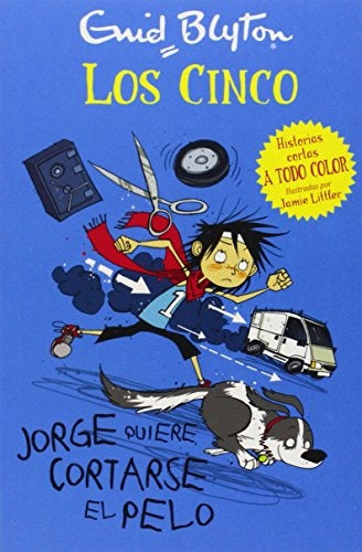 LOS CINCO JORGE QUIERE CONRTARSE EL PELO.. | Enid Blyton