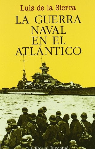 La Guerra Naval En El Atlantico | LuisDeLa Sierra