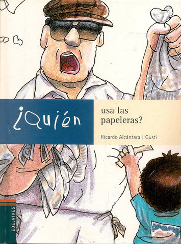 QUIÉN USA LAS PAPELERAS? | Ricardo Alcántara