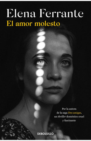 EL AMOR MOLESTO.* | Elena Ferrante