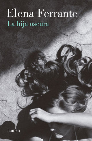 La hija oscura* | Elena Ferrante
