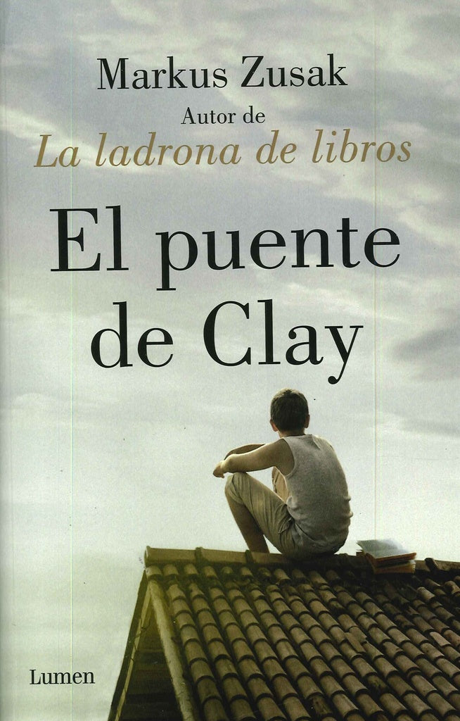 EL PUENTE DE CLAY.. | MARKUS ZUSAK